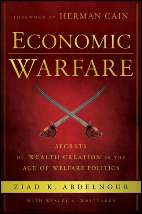 تصویر Economic Warfare: Secrets of Wealth Creation in the Age of Welfare Politics