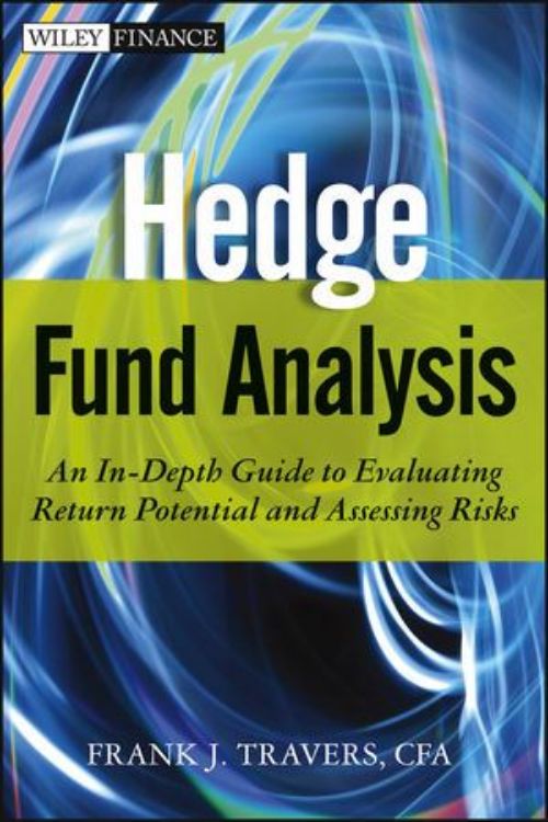 تصویر Hedge Fund Analysis: An In-Depth Guide to Evaluating Return Potential and Assessing Risks
