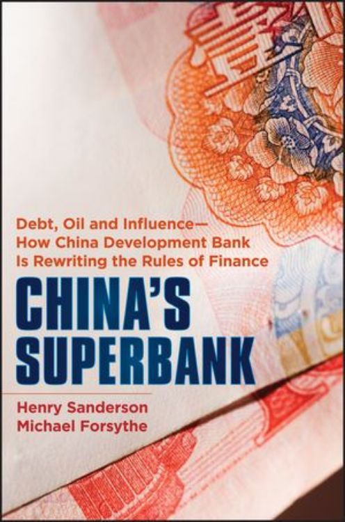 تصویر China's Superbank: Debt, Oil and Influence - How China Development Bank is Rewriting the Rules of Finance
