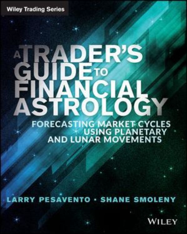 تصویر A Traders Guide to Financial Astrology: Forecasting Market Cycles Using Planetary and Lunar Movements