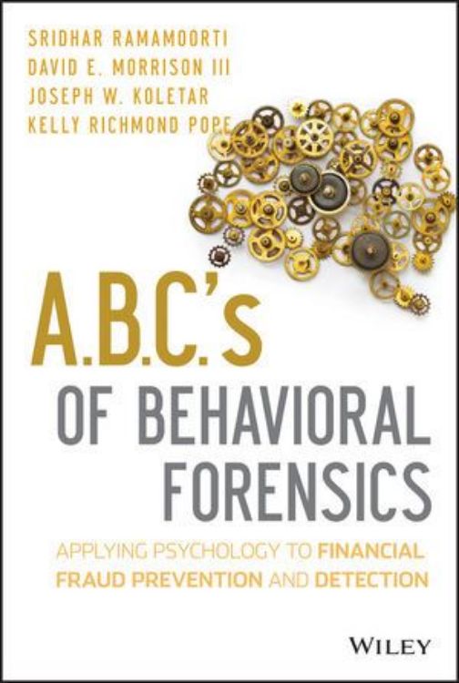 تصویر A.B.C.'s of Behavioral Forensics: Applying Psychology to Financial Fraud Prevention and Detection
