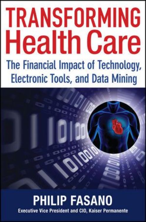 تصویر Transforming Health Care: The Financial Impact of Technology, Electronic Tools and Data Mining