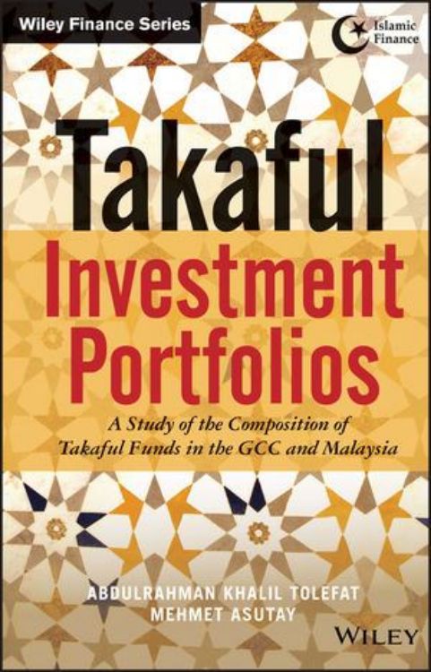 تصویر Takaful Investment Portfolios: A Study of the Composition of Takaful Funds in the GCC and Malaysia 