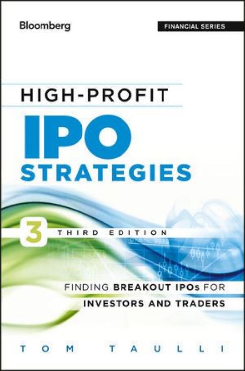 تصویر High-Profit IPO Strategies: Finding Breakout IPOs for Investors and Traders, 3rd Edition