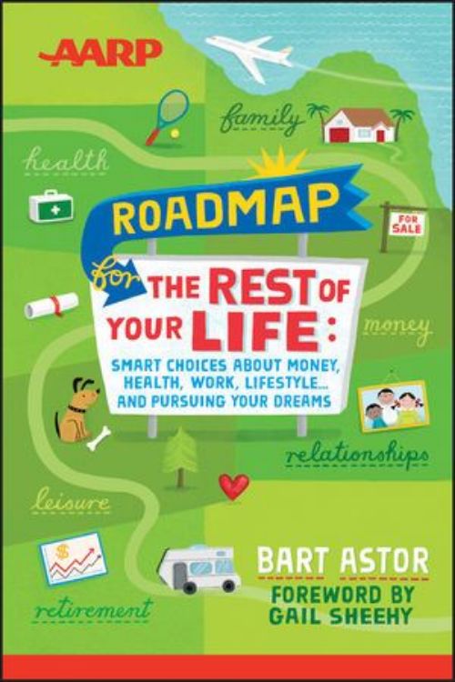 تصویر AARP Roadmap for the Rest of Your Life: Smart Choices About Money, Health, Work, Lifestyle ... and Pursuing Your Dreams
