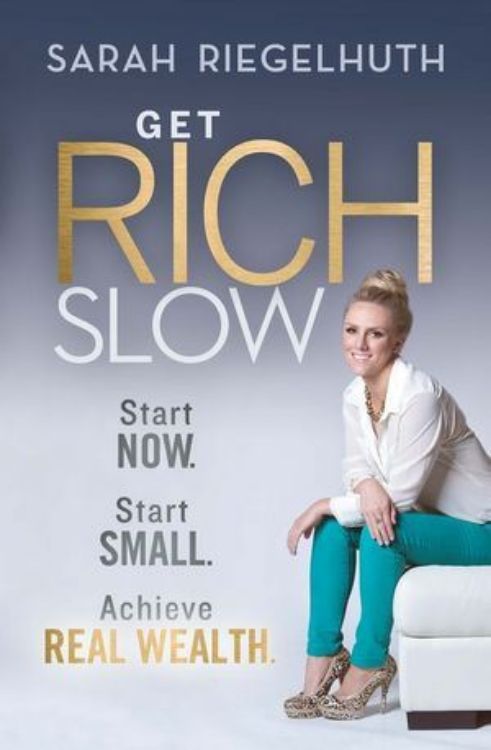 تصویر Get Rich Slow: Start Now, Start Small to Achieve Real Wealth