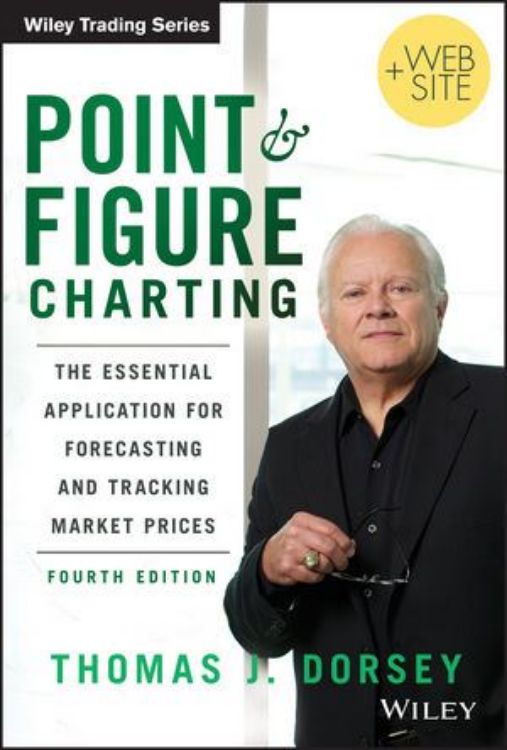 تصویر Point and Figure Charting: The Essential Application for Forecasting and Tracking Market Prices, 4th Edition
