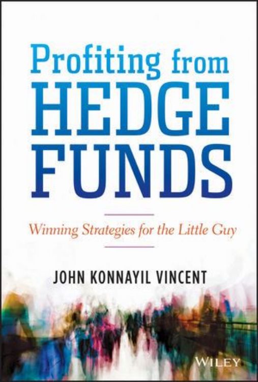 تصویر Profiting from Hedge Funds: Winning Strategies for the Little Guy