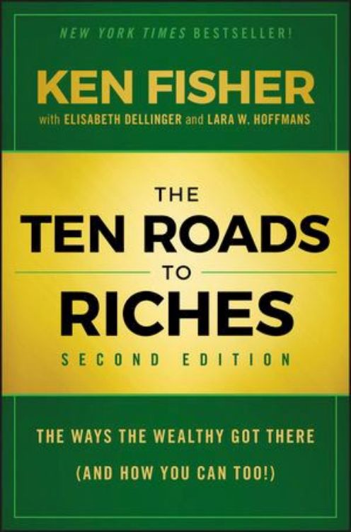 تصویر The Ten Roads to Riches: The Ways the Wealthy Got There (And How You Can Too!), 2nd Edition