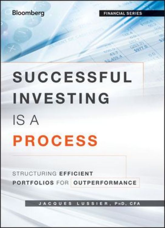 تصویر Successful Investing Is a Process: Structuring Efficient Portfolios for Outperformance