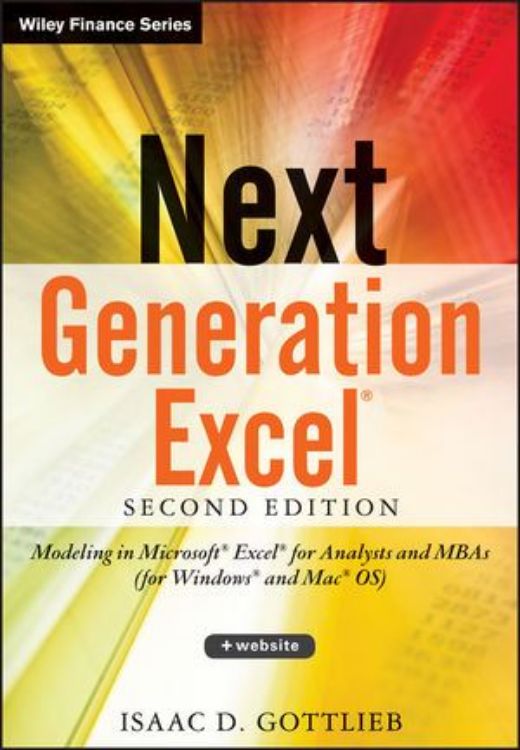 تصویر Next Generation Excel +Website: Modeling In Excel For Analysts And MBAs (For MS Windows And Mac OS), 2nd Edition