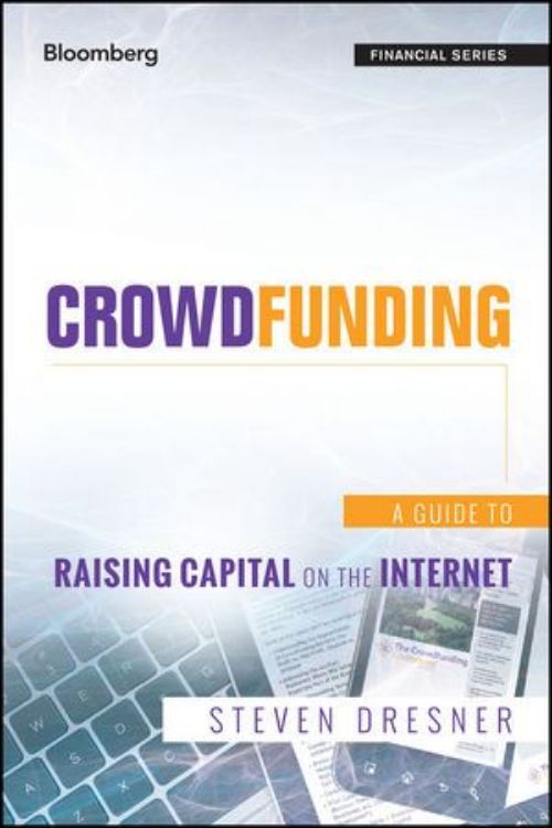 تصویر Crowdfunding: A Guide to Raising Capital on the Internet