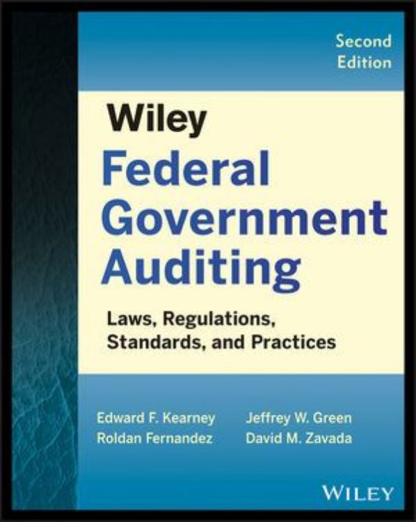 تصویر Wiley Federal Government Auditing: Laws, Regulations, Standards, Practices, and Sarbanes-Oxley, 2nd Edition