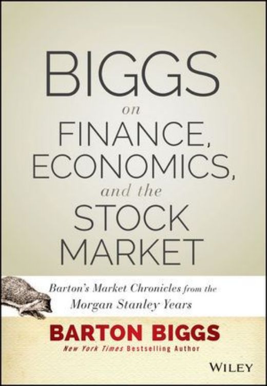 تصویر Biggs on Finance, Economics, and the Stock Market: Barton's Market Chronicles from the Morgan Stanley Years