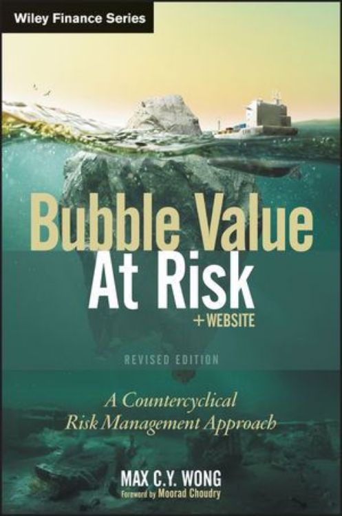 تصویر Bubble Value at Risk: A Countercyclical Risk Management Approach, Revised Edition