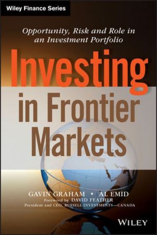 تصویر Investing in Frontier Markets: Opportunity, Risk and Role in an Investment Portfolio