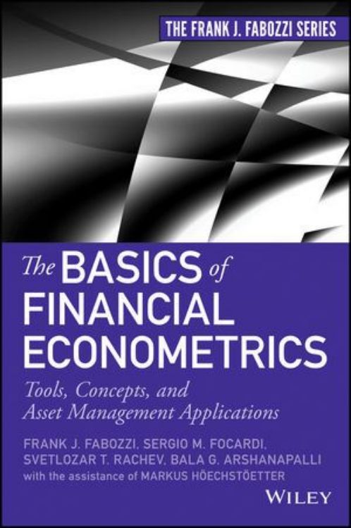 تصویر The Basics of Financial Econometrics: Tools, Concepts, and Asset Management Applications