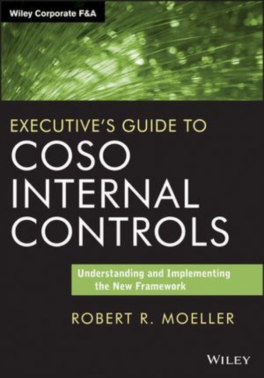 تصویر Executive's Guide to COSO Internal Controls: Understanding and Implementing the New Framework