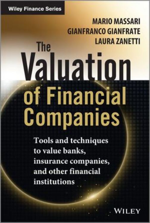 تصویر The Valuation of Financial Companies: Tools and Techniques to Measure the Value of Banks, Insurance Companies and Other Financial Institutions