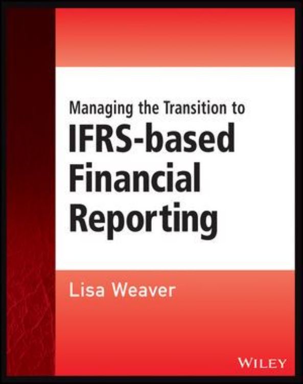 تصویر Managing the Transition to IFRS-Based Financial Reporting: A Practical Guide to Planning and Implementing a Transition to IFRS or National GAAP
