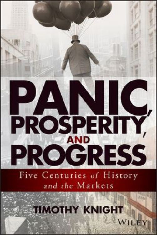 تصویر Panic, Prosperity, and Progress: Five Centuries of History and the Markets