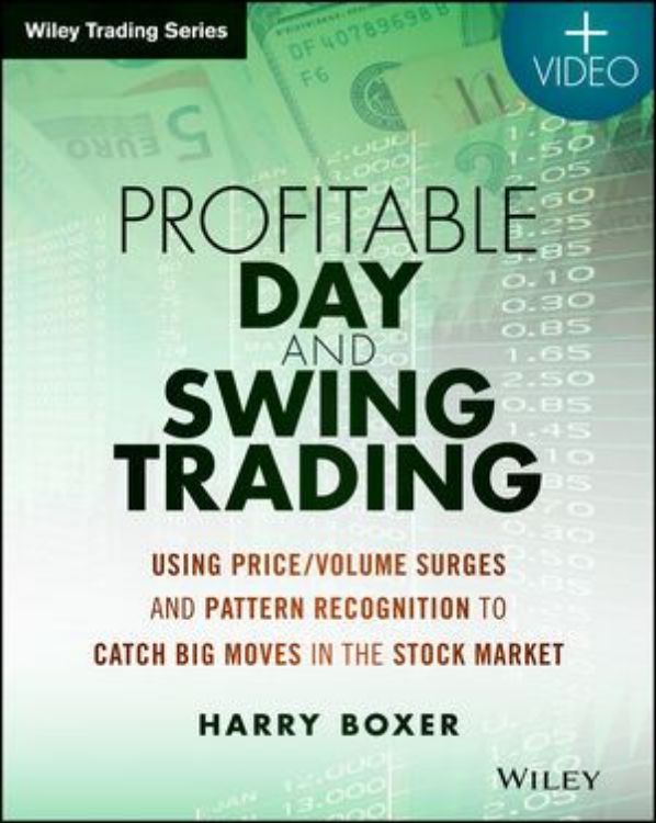 تصویر Profitable Day and Swing Trading: Using Price/Volume Surges and Pattern Recognition to Catch Big Moves in the Stock Market, + Website
