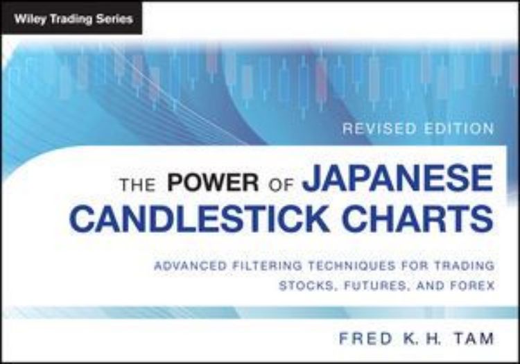 تصویر The Power of Japanese Candlestick Charts: Advanced Filtering Techniques for Trading Stocks, Futures and Forex, Revised Edition