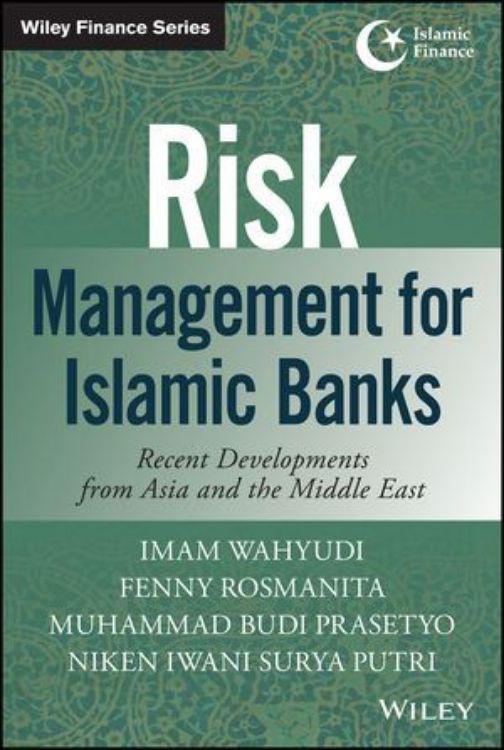 تصویر Risk Management for Islamic Banks: Recent Developments from Asia and the Middle East