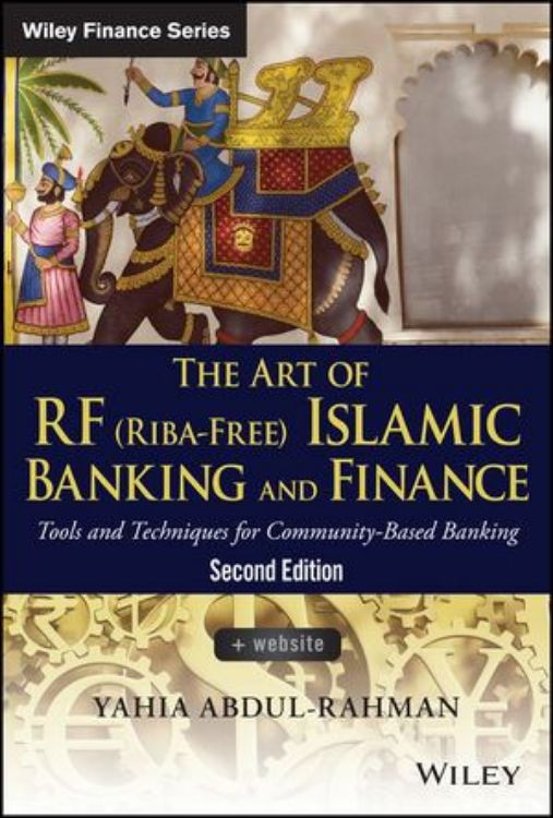 تصویر The Art of RF (Riba-Free) Islamic Banking and Finance: Tools and Techniques for Community-Based Banking, 2nd Edition 