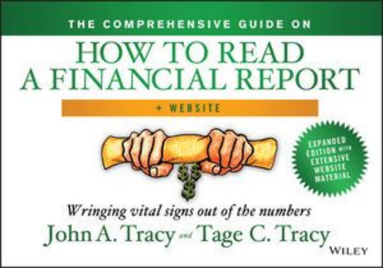 تصویر The Comprehensive Guide on How to Read a Financial Report: Wringing Vital Signs Out of the Numbers, + Website