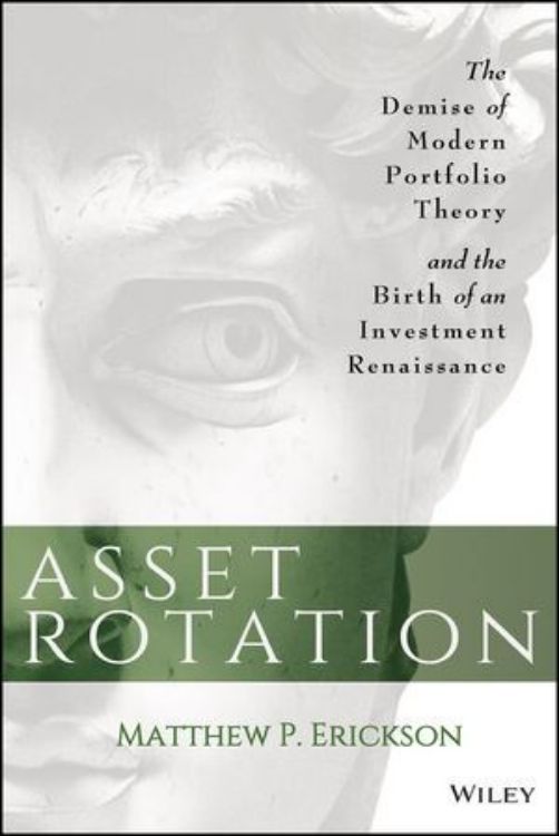 تصویر Asset Rotation: The Demise of Modern Portfolio Theory and the Birth of an Investment Renaissance