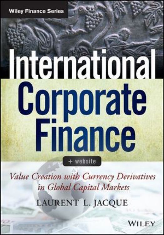 تصویر International Corporate Finance: Value Creation with Currency Derivatives in Global Capital Markets, + Website