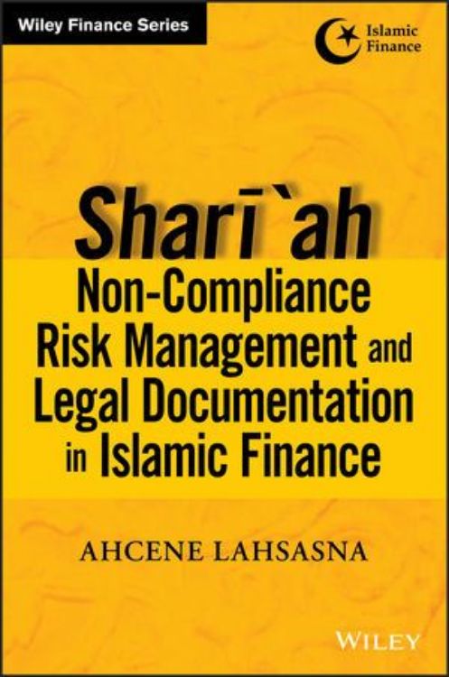 تصویر Shari'ah Non-compliance Risk Management and Legal Documentations in Islamic Finance