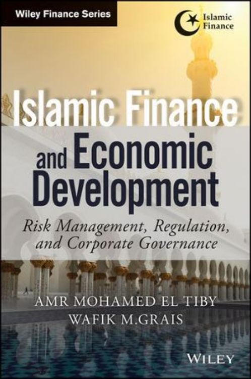 تصویر Islamic Finance and Economic Development: Risk, Regulation, and Corporate Governance