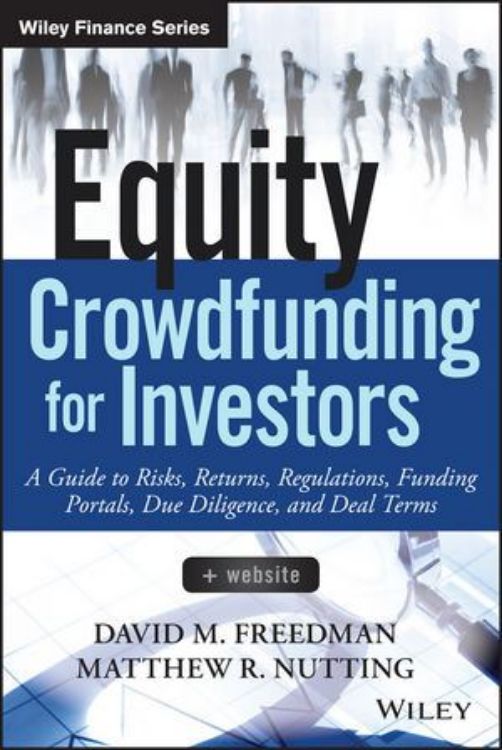 تصویر Equity Crowdfunding for Investors: A Guide to Risks, Returns, Regulations, Funding Portals, Due Diligence, and Deal Terms