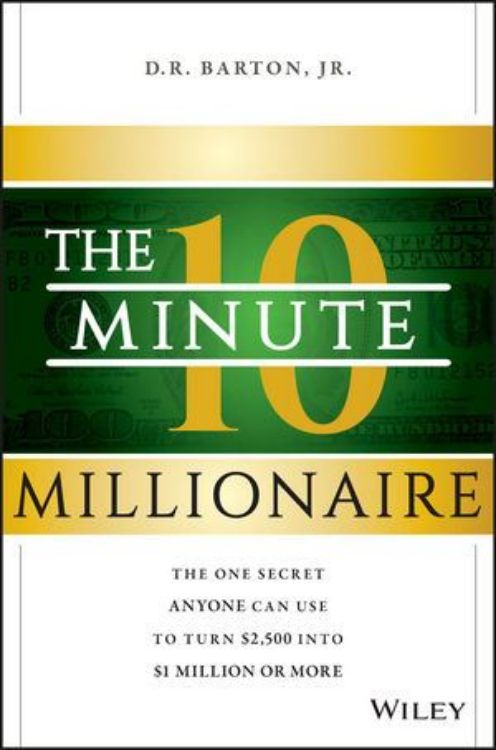تصویر 10-Minute Millionaire: The One Secret Anyone Can Use to Turn $2,500 into $1 Million or More