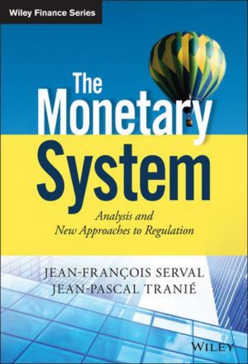 تصویر The Monetary System: Analysis and New Approaches to Regulation
