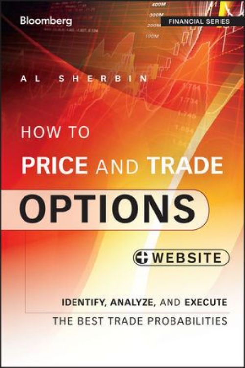 تصویر How to Price and Trade Options: Identify, Analyze, and Execute the Best Trade Probabilities, + Website