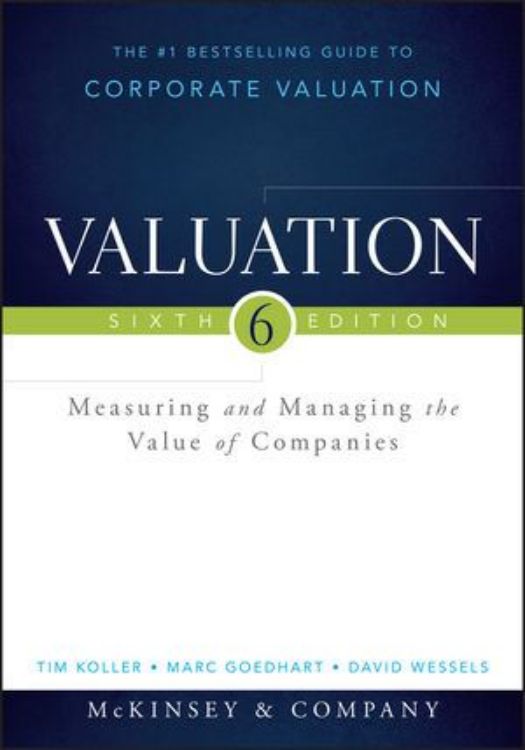 تصویر Valuation: Measuring and Managing the Value of Companies, 6th Edition