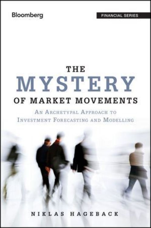 تصویر The Mystery of Market Movements: An Archetypal Approach to Investment Forecasting and Modelling