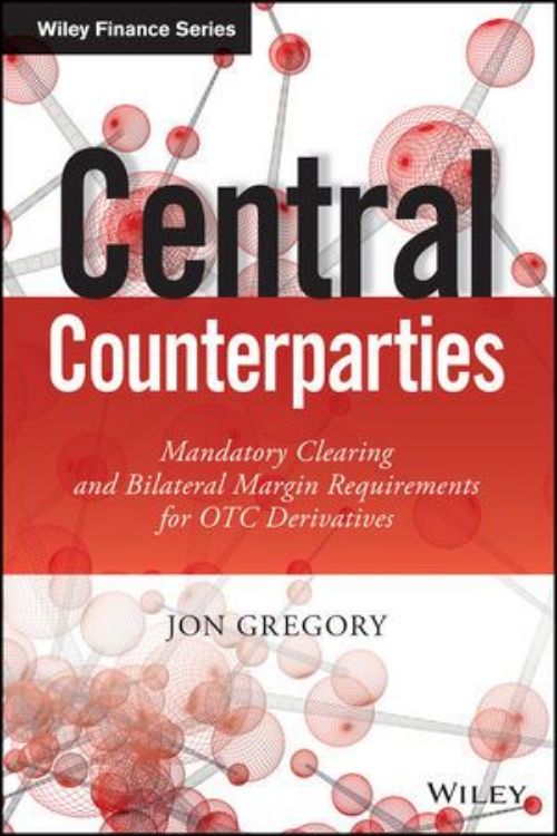 تصویر Central Counterparties: Mandatory Central Clearing and Initial Margin Requirements for OTC Derivatives