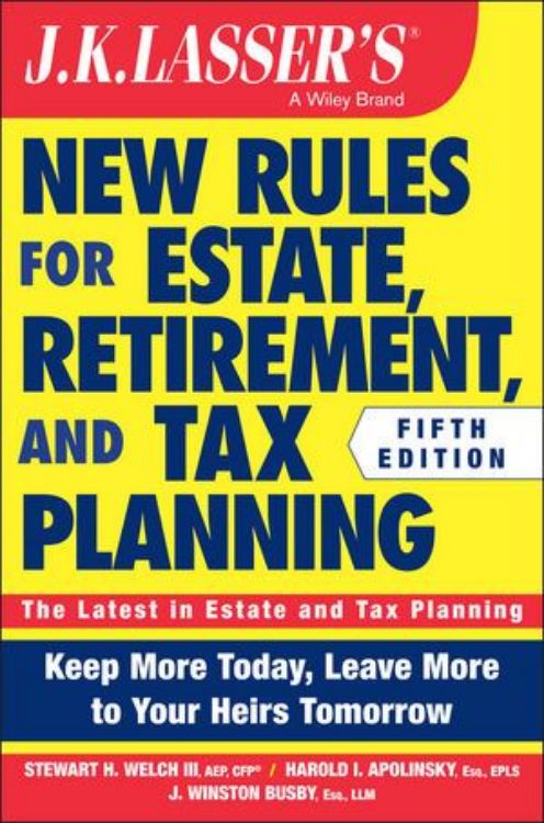 تصویر JK Lasser's New Rules for Estate, Retirement, and Tax Planning, + Website, 5th Edition