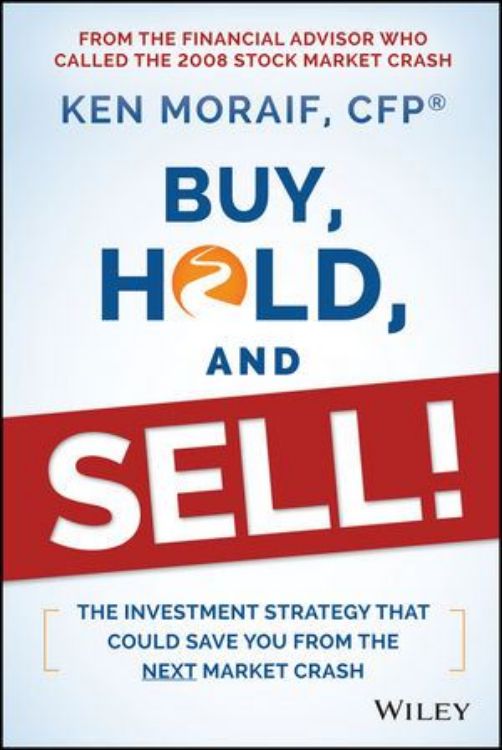 تصویر Buy, Hold, and Sell!: The Investment Strategy That Could Save You From the Next Market Crash