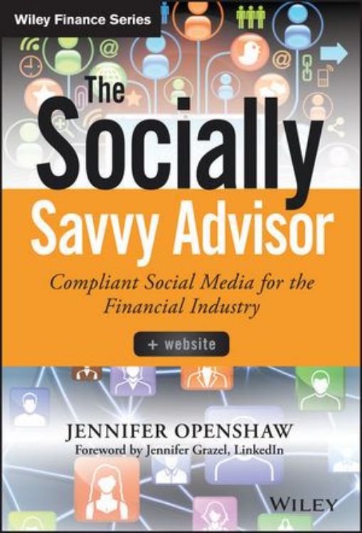 تصویر The Socially Savvy Advisor + Website: Compliant Social Media for the Financial Industry