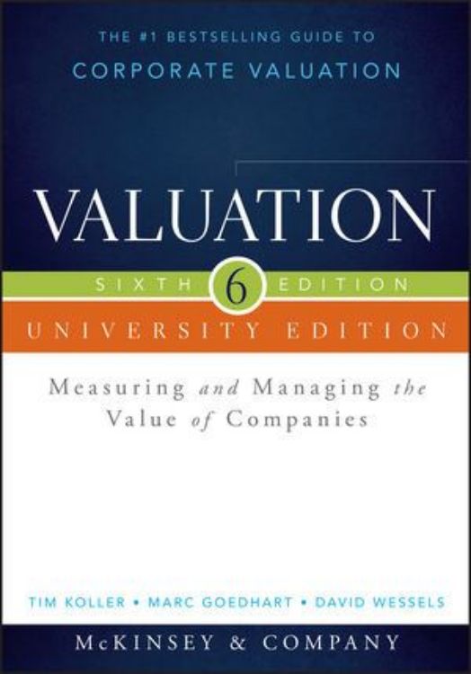 تصویر Valuation: Measuring and Managing the Value of Companies, University Edition, 6th Edition