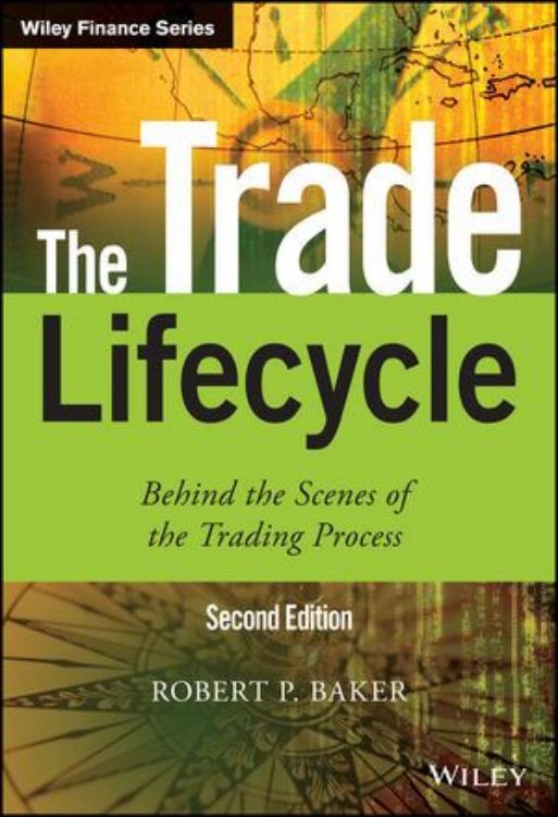 تصویر The Trade Lifecycle: Behind the Scenes of the Trading Process, 2nd Edition