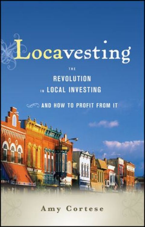 تصویر Locavesting: The Revolution in Local Investing and How to Profit From It