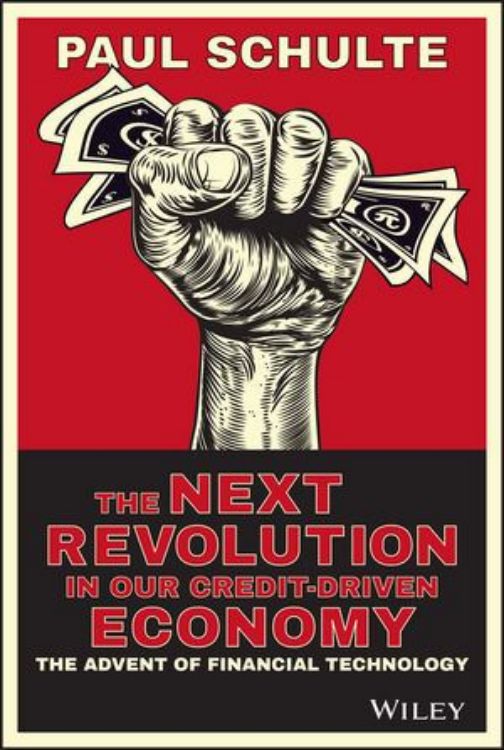 تصویر The Next Revolution in our Credit-Driven Economy: The Advent of Financial Technology