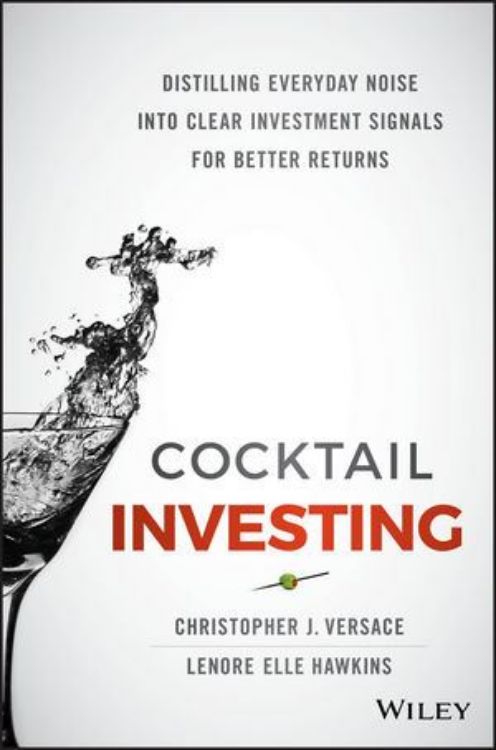 تصویر Cocktail Investing: Distilling Everyday Noise into Clear Investment Signals for Better Returns