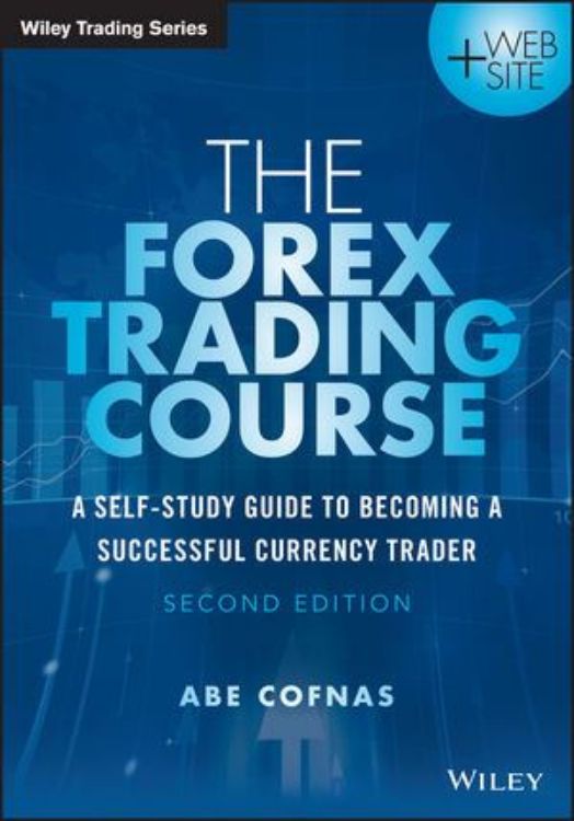 تصویر The Forex Trading Course: A Self-Study Guide to Becoming a Successful Currency Trader, 2nd Edition